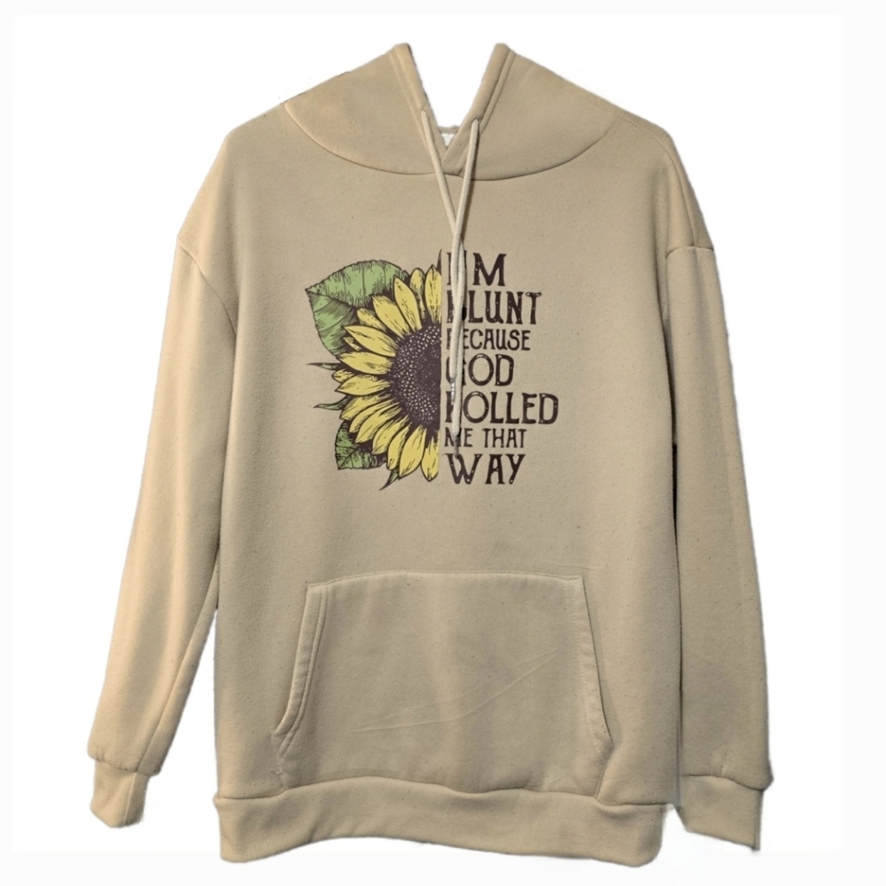 "I'm Blunt Because God Rolled Me That Way" Sunflower Hoodie - Medium